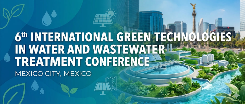 6th International Green Technologies in Water and Wastewater Treatment Conference